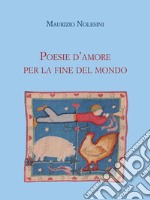 Poesie d’amore per la fine del mondo. E-book. Formato EPUB