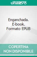 Enganchada. E-book. Formato EPUB ebook di Vanessa Vale