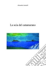 La scia del catamarano. E-book. Formato EPUB