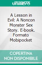 A Lesson in Evil: A Noncon Monster Sex Story. E-book. Formato EPUB ebook di Nixie Fairfax