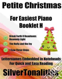 Petite Christmas for Easiest Piano Booklet H. E-book. Formato EPUB ebook di Silvertonalities