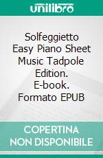 Solfeggietto Easy Piano Sheet Music Tadpole Edition. E-book. Formato EPUB ebook di Silvertonalities