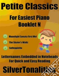 Petite Classics for Easiest Piano Booklet N. E-book. Formato EPUB ebook di Silvertonalities