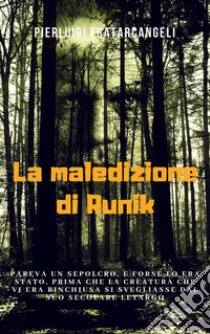  La maledizione di Runik. E-book. Formato PDF ebook di Pierluigi Fratarcangeli