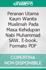 Peranan Utama Kaum Wanita Muslimah Pada Masa Kehidupan Nabi Muhammad SAW. E-book. Formato PDF