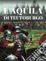 L'aquila di Teutoburgo. E-book. Formato Mobipocket ebook