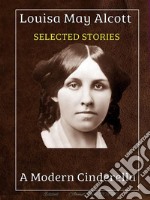 Louisa May Alcott - Selected StoriesA Christmas Dream, and How It Came to Be True. E-book. Formato PDF ebook