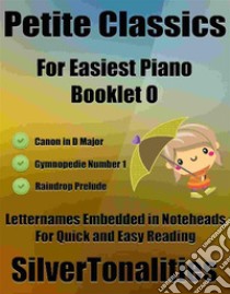 Petite Classics for Easiest Piano Booklet O. E-book. Formato EPUB ebook di Silvertonalities