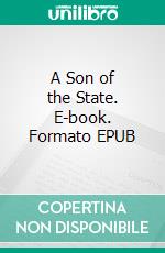 A Son of the State. E-book. Formato EPUB ebook