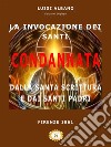 La Invocazione dei Santi condannata dalla Santa Scrittura e dai Santi Padri. E-book. Formato EPUB ebook di Alete