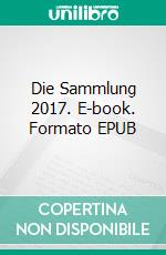 Die Sammlung 2017. E-book. Formato EPUB ebook