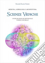 Scienze VedicheUn'Esplorazione nei misteri delle “Energie Universali”. E-book. Formato Mobipocket ebook