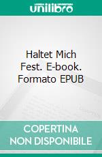 Haltet Mich Fest. E-book. Formato EPUB ebook di Vanessa Vale