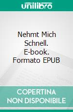 Nehmt Mich Schnell. E-book. Formato EPUB ebook di Vanessa Vale