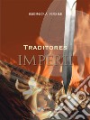 Traditores Imperii. E-book. Formato EPUB ebook di Eleonora Fossile