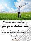 Come Costruire la propria Autostima: L’importanza dell’autostima nella crescita personale Raggiungi il tuo equilibrio e migliora la tua vita. E-book. Formato PDF ebook di MASSIMO PROIETTI