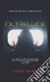 Oltreluce: L'immortalità. E-book. Formato PDF ebook