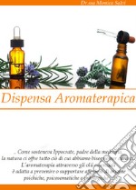 Dispensa AromaterapicaCurarsi con gli olii essenziali. E-book. Formato PDF ebook