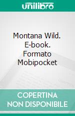 Montana Wild. E-book. Formato Mobipocket ebook di Vanessa Vale