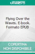 Flying Over the Waves. E-book. Formato EPUB