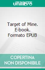 Target of Mine. E-book. Formato EPUB