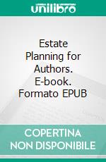 Estate Planning for Authors. E-book. Formato EPUB ebook