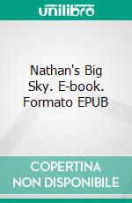 Nathan's Big Sky. E-book. Formato EPUB ebook