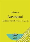 AccorgersiL’inizio di tutte le storie del mondo. E-book. Formato EPUB ebook di Paolo Lipari