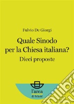 Quale Sinodo per la Chiesa Italiana?Dieci proposte. E-book. Formato EPUB