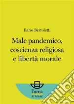 Male pandemico, coscienza religiosa e libertà morale. E-book. Formato EPUB ebook