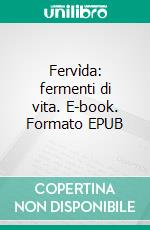 Fervìda: fermenti di vita. E-book. Formato EPUB ebook