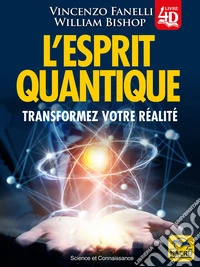 Esprit Quantique: Transformez votre réalité. E-book. Formato EPUB ebook