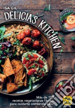 Delicias KitchenMás de 100 recetas vegetarianas fáciles para cuidarte comiendo sano (Cocinar Naturalmente). E-book. Formato EPUB ebook