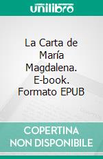 La Carta de María Magdalena. E-book. Formato EPUB ebook di Isabelle von Fallois