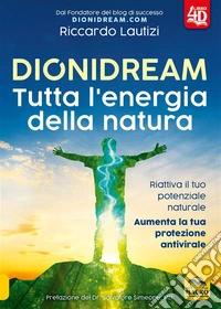 Dionidream: Tutta l'energia della natura. E-book. Formato EPUB ebook
