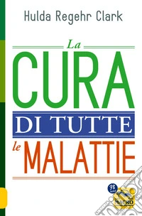 La cura di tutte le malattie. E-book. Formato EPUB ebook