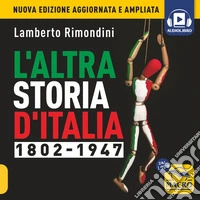 L'Altra Storia d'Italia: Vol.1: 1802-1947. Audiolibro. Download MP3 ebook