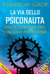 La Via dello Psiconauta. Vol. 2: Enciclopedia del viaggio interiore. E-book. Formato EPUB ebook