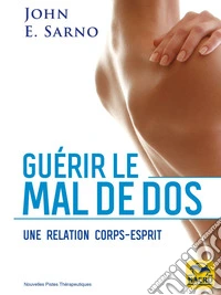 Guérir le mal de dos: Une relation corps-esprit. E-book. Formato EPUB ebook