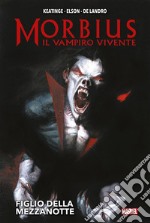 Morbius il vampiro vivente - Figlio della mezzanotte. E-book. Formato EPUB ebook