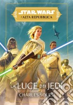 Star Wars: L&apos;Alta Repubblica - La Luce dei Jedi. E-book. Formato EPUB ebook