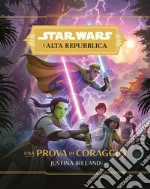 Star Wars: L&apos;Alta Repubblica - Una Prova di Coraggio. E-book. Formato EPUB ebook