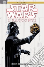 Star Wars: I Racconti - Volume 2I pirati della Morte Nera. E-book. Formato EPUB ebook