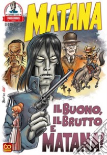 Matana 6 (di 6)Il buono, il brutto e Matana!. E-book. Formato EPUB ebook di Leo Ortolani