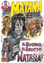 Matana 6 (di 6)Il buono, il brutto e Matana!. E-book. Formato EPUB ebook