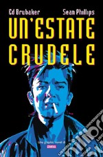 Un’estate crudele (una Graphic Novel di Criminal). E-book. Formato EPUB