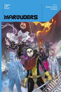 Marauders (2019) 1Vivere e morire a Krakoa. E-book. Formato EPUB ebook di Gerry Duggan