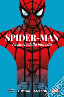 Spider-Man: La storia della mia vita - J. Jonah Jameson. E-book. Formato EPUB ebook di Mark Bagley