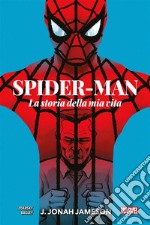 Spider-Man: La storia della mia vita - J. Jonah Jameson. E-book. Formato EPUB ebook