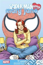 Marvel Young Adult: Spider-Man ama Mary Jane - Il segreto. E-book. Formato EPUB ebook